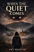 WHEN THE QUIET COMES