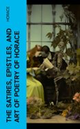 Ipod descarga libros gratis. THE SATIRES, EPISTLES, AND ART OF POETRY OF HORACE  (edición en inglés) 4066339557215 PDF RTF in Spanish de HORACE