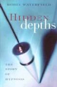 hidden depths: the story of hypnosis-robin waterfield-9780330492515 hidden depths: the story of hypnosis-robin waterfield-9780330492515