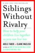 siblings without rivalry: how to help your children live together so you can live too-adele faber-elaine mazlish-9780393342215 siblings without rivalry: how to help your children live together so you can live too-adele faber-elaine mazlish-9780393342215