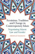 FEMINISM, TRADITION AND CHANGE IN CONTEMPORARY ISLAM  (edición en inglés)