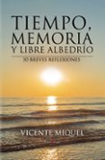 tiempo, memoria y libre albedrio. 50 breves reflexiones (ebook)-9781629346915 tiempo, memoria y libre albedrio. 50 breves reflexiones (ebook)-9781629346915