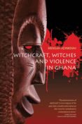 witchcraft, witches, and violence in ghana (ebook)-9781782385615 witchcraft, witches, and violence in ghana (ebook)-9781782385615