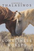 THE LONELINESS OF HORSES