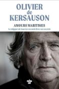 AVANT QUE LA MÉMOIRE S'EFFACE. QUELQUES PROPOS MARITIMES...UN LIVRE D'OLIVIER DE KERSAUSON, LE TESTAMENT MARIN DU MARIN LE PLUS POPULAIRE DE FRANCE.  (edición en francés)