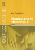 manipulations viscerales vol.2: diagnostic differentiel medical e t manuel des organes de l abdomen-jean-pierre barral-9782842996215 manipulations viscerales vol.2: diagnostic differentiel medical e t manuel des organes de l abdomen jean pierre barral 9782842996215