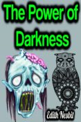 Descárgalo gratis THE POWER OF DARKNESS
         (edición en inglés) 9783985940615 in Spanish de EDITH NESBIT 