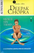 mente sin tiempo cuerpo sin edad: la alternativa cuantica para no envejecer-deepak chopra-9786070019715 mente sin tiempo cuerpo sin edad: la alternativa cuantica para no envejecer-deepak chopra-9786070019715