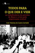 Descarga gratuita de libros epub en inglés. TODOS PARA O QUE DER E VIER
         (edición en portugués) de CAIO VINICIUS DE CASTRO GERBELLI