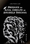 Descarga de archivos PDF RTF iBook de libros gratuitos. PROSAICO DO AZUL COBALTO AO AMARELO TOSCANA  (edición en portugués) PDF RTF iBook in Spanish