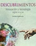 descubrimientos: innovacion y tecnologia. siglos xx y xxi-jose manuel sanchez ron-9788400092115 descubrimientos: innovacion y tecnologia. siglos xx y xxi-jose manuel sanchez ron-9788400092115