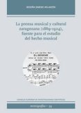 la prensa musical y cultural zarazozana (1869-1924), fuente para el estudio del hecho musical (ebook)-9788400098315 la prensa musical y cultural zarazozana (1869-1924), fuente para el estudio del hecho musical (ebook)-9788400098315