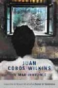 el mar invisible (finalista del premio torrevieja 2007)-juan cobos wilkins-9788401336515 el mar invisible (finalista del premio torrevieja 2007)-juan cobos wilkins-9788401336515