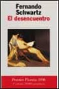 el desencuentro-fernando schwartz-9788408019015 el desencuentro-fernando schwartz-9788408019015