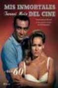 mis inmortales del cine: hollywood años 60-terenci moix-9788408045915 mis inmortales del cine: hollywood años 60-terenci moix-9788408045915