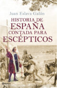 historia de españa contada para escepticos-juan eslava galan-9788408091615 historia de españa contada para escepticos-juan eslava galan-9788408091615