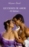 lecciones de amor: el heroe-suzanne enoch-9788408094715 lecciones de amor: el heroe-suzanne enoch-9788408094715