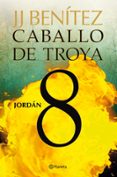 jordan (caballo de troya 8)-j.j. benitez-9788408108115 jordan (caballo de troya 8)-j.j. benitez-9788408108115