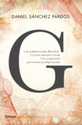 g (la novela de gaudí) (ebook)-daniel sanchez pardos-9788408145615 g (la novela de gaudí) (ebook)-daniel sanchez pardos-9788408145615