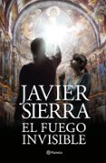el fuego invisible (premio planeta 2017)-javier sierra-9788408195115 el fuego invisible (premio planeta 2017)-javier sierra-9788408195115