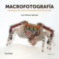 macrofotografia: consigue realizar 50 imagenes espectaculares-luis manuel iglesias-9788415131915 macrofotografia: consigue realizar 50 imagenes espectaculares-luis manuel iglesias-9788415131915