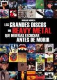 los grandes discos del heavy metal que deberias escuchar antes de morir-mariano muniesa-9788415191315 los grandes discos del heavy metal que deberias escuchar antes de morir-mariano muniesa-9788415191315