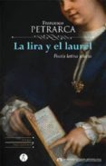 la lira y el laurel (ed. bilingue)-francesco petrarca-9788415260615 la lira y el laurel (ed. bilingue)-francesco petrarca-9788415260615