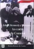 la caida de camelot: jf kennedy y vietnam-ruben herrero de castro-9788415271215 la caida de camelot: jf kennedy y vietnam-ruben herrero de castro-9788415271215
