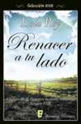 renacer a tu lado (ebook)-lola rey-9788415389415 renacer a tu lado (ebook)-lola rey-9788415389415
