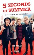 5 seconds of summer: biografía no autorizada-joe allan-9788415579915 5 seconds of summer: biografía no autorizada-joe allan-9788415579915