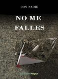 no me falles (ebook)-don nadie-9788415623915 no me falles (ebook)-don nadie-9788415623915