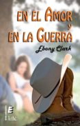 en el amor y en la guerra-ebony clark-9788415643715 en el amor y en la guerra-ebony clark-9788415643715
