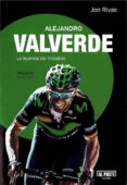 alejandro valverde: la leyenda del imbatido-jon rivas albizu-9788415726715 alejandro valverde: la leyenda del imbatido-jon rivas albizu-9788415726715