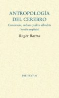 antropologia del cerebro-roger bartra-9788415894315 antropologia del cerebro-roger bartra-9788415894315