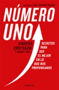 numero uno: secretos para llegar a lo mas alto en todo lo que te propongas-robert pool-anders ericsson-9788416029815 numero uno: secretos para llegar a lo mas alto en todo lo que te propongas-robert pool-anders ericsson-9788416029815