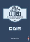 visca mallorca lliure!: cap a una republica confederada dels paisos catalans-tomeu marti florit-9788416163915 visca mallorca lliure!: cap a una republica confederada dels paisos catalans-tomeu marti florit-9788416163915