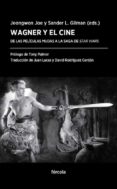 wagner y el cine: de las peliculas mudas a la saga de star wars-jeongwon joe-9788416247615 wagner y el cine: de las peliculas mudas a la saga de star wars-jeongwon joe-9788416247615