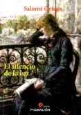 el silencio de la luz-salome ortega-9788416447015 el silencio de la luz-salome ortega-9788416447015