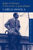italo calvino: universos y paradojas (ebook)-carlo ossola-9788416465415 italo calvino: universos y paradojas (ebook)-carlo ossola-9788416465415