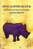 apocalipsis queer: elementos de teoria antisocial-lorenzo bernini-9788416491315 apocalipsis queer: elementos de teoria antisocial-lorenzo bernini-9788416491315