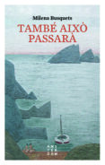 també això passarà-milena busquets i tusquets-9788416743315 també això passarà-milena busquets i tusquets-9788416743315
