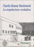 la arquitectura verdadera-charles rennie mackintosh-9788416868315 la arquitectura verdadera-charles rennie mackintosh-9788416868315