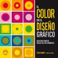 color en el diseño grafico: guia de ejemplos reales del uso cromatico-sean adams-9788416965915 color en el diseño grafico: guia de ejemplos reales del uso cromatico-sean adams-9788416965915