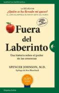 fuera del laberinto: una historia sobre el poder de las creencias-spencer johnson-9788416997015 fuera del laberinto: una historia sobre el poder de las creencias-spencer johnson-9788416997015