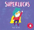superlucas-marina hernandez avila-9788417028015 superlucas-marina hernandez avila-9788417028015