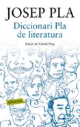 diccionari pla de literatura-josep pla-9788417031015 diccionari pla de literatura-josep pla-9788417031015