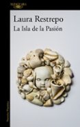 la isla de la pasion-laura restrepo-9788420418315 la isla de la pasion-laura restrepo-9788420418315