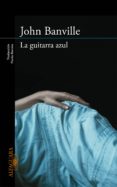 la guitarra azul (ebook)-john banville-9788420420615 la guitarra azul (ebook)-john banville-9788420420615