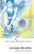 los ojos del alma-jordi sierra i fabra-9788420555515 los ojos del alma-jordi sierra i fabra-9788420555515