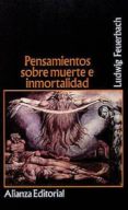 pensamientos sobre muerte e inmortalidad-ludwig feuerbach-9788420606415 pensamientos sobre muerte e inmortalidad-ludwig feuerbach-9788420606415